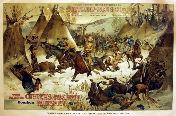 Indians were exterminated together with bisons, this whisky ad shows Custer's heroic charge on the savages :-/ What did they mean by that? If you drink whisky you will become a hero? Or if you drink whisky, you can be easily slaughtered?